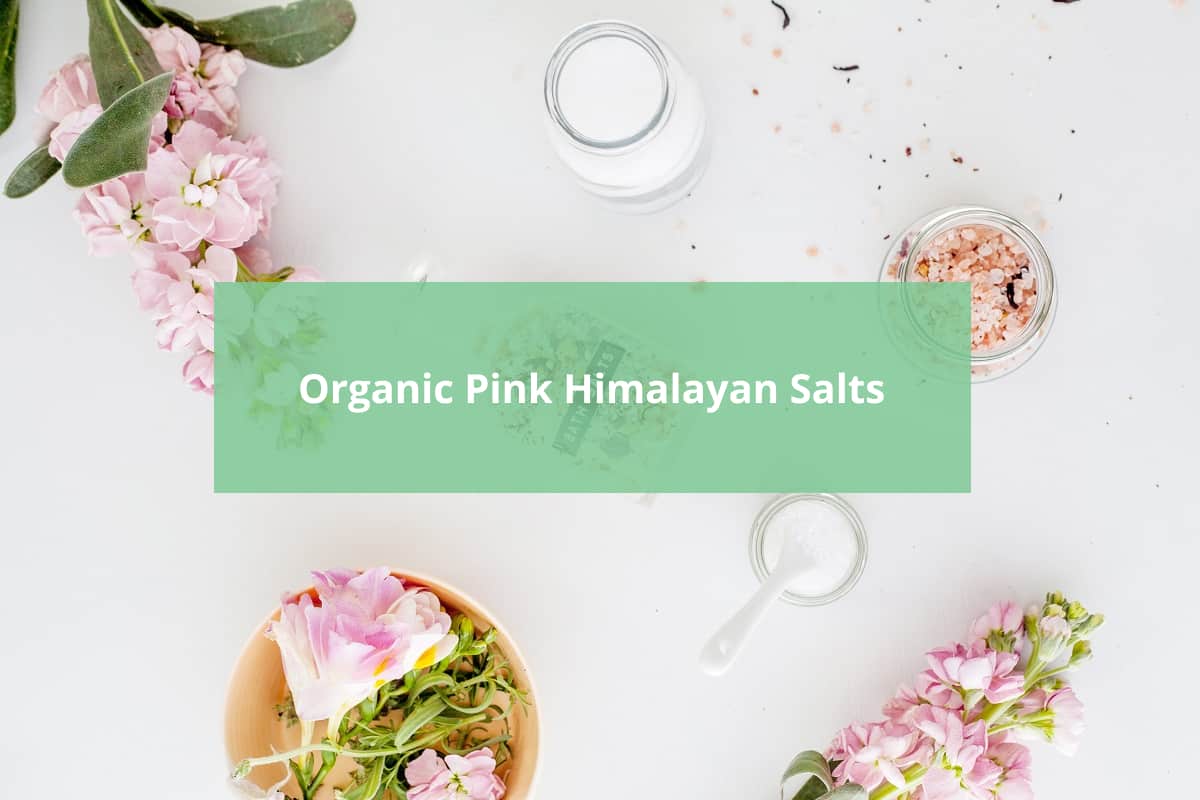 The 7 Best Organic Pink Himalayan Salts